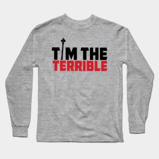 Tim The Terrible Long Sleeve T-Shirt